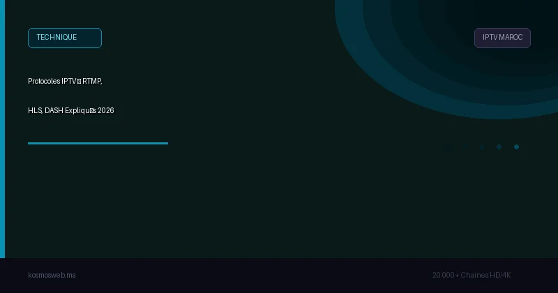 Protocoles IPTV – RTMP, HLS, DASH Expliqués 2026